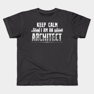 Keep Calm, I'm an Architect Kids T-Shirt